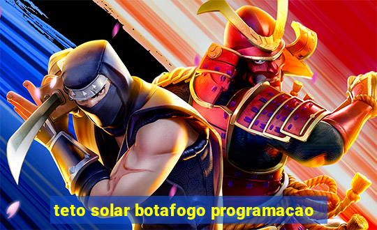 teto solar botafogo programacao